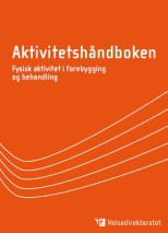 Aktivitetshåndboken - Fysisk Aktivitet I Forebygging Og Behandling ...